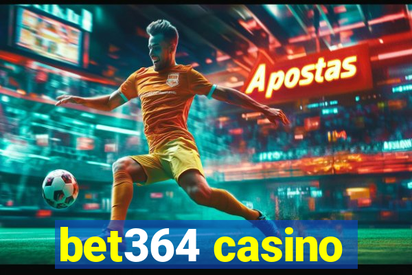 bet364 casino